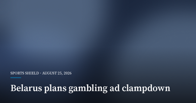Belarus Plans Broad Clampdown on Gambling Ads
